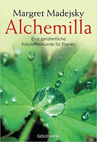 Buch Alchemilla Eine ganzheitliche Kräuterheilkunde für Frauen